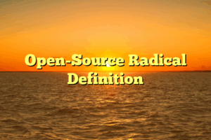 Open-Source Radical Definition