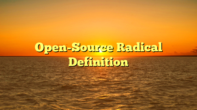 Open-Source Radical Definition