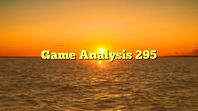 Game Analysis 295