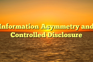 Information Asymmetry and Controlled Disclosure