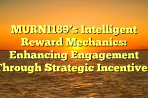 MURNI189’s Intelligent Reward Mechanics: Enhancing Engagement Through Strategic Incentives
